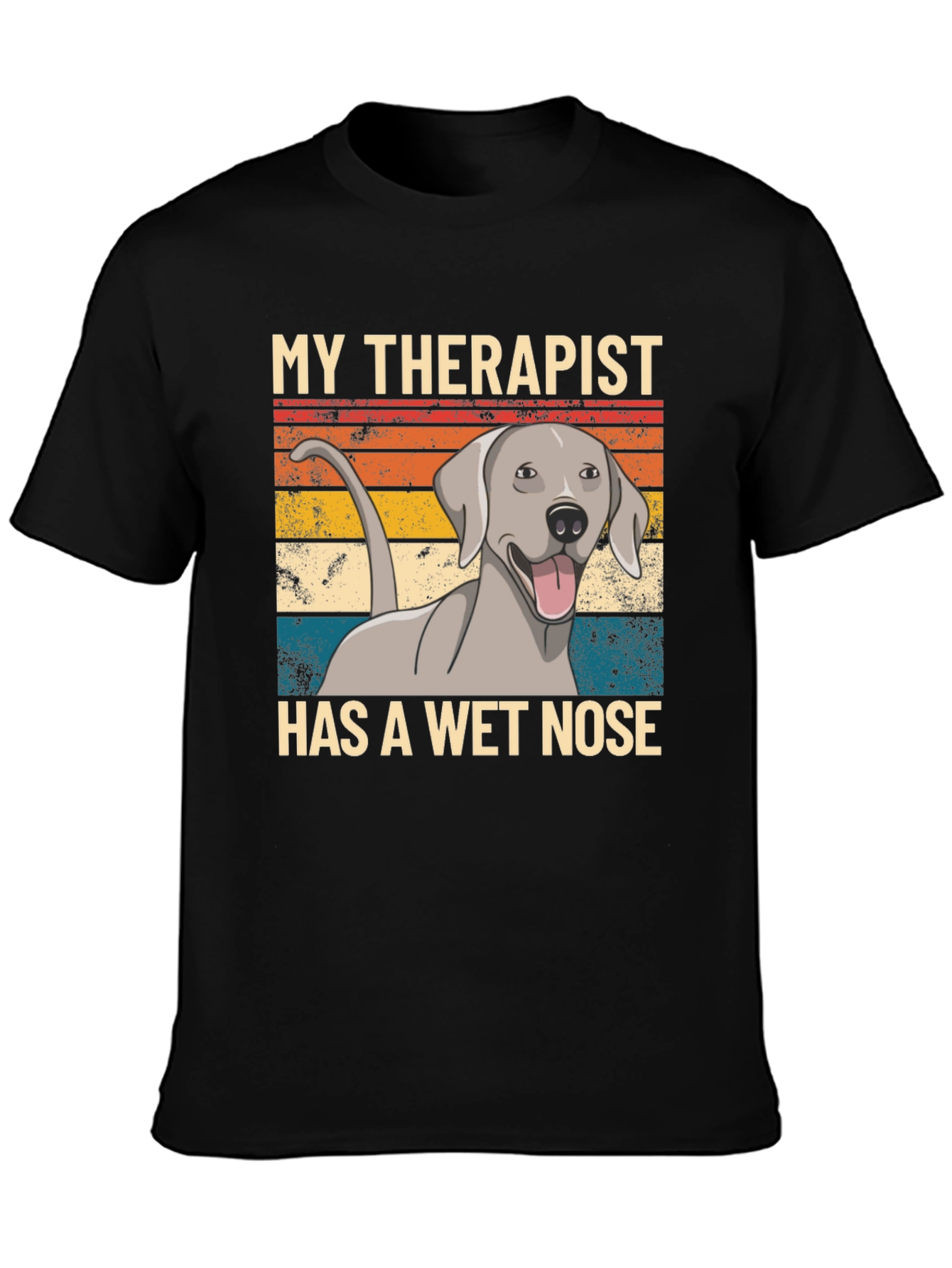 My Therapist Has A Wet Nose T-Shirt
