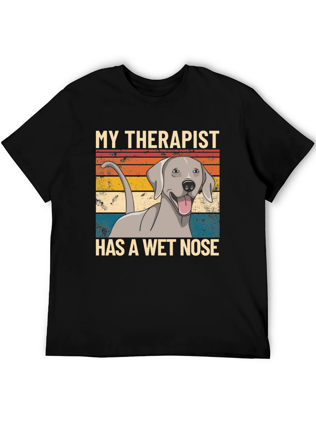 My Therapist Has A Wet Nose T-Shirt