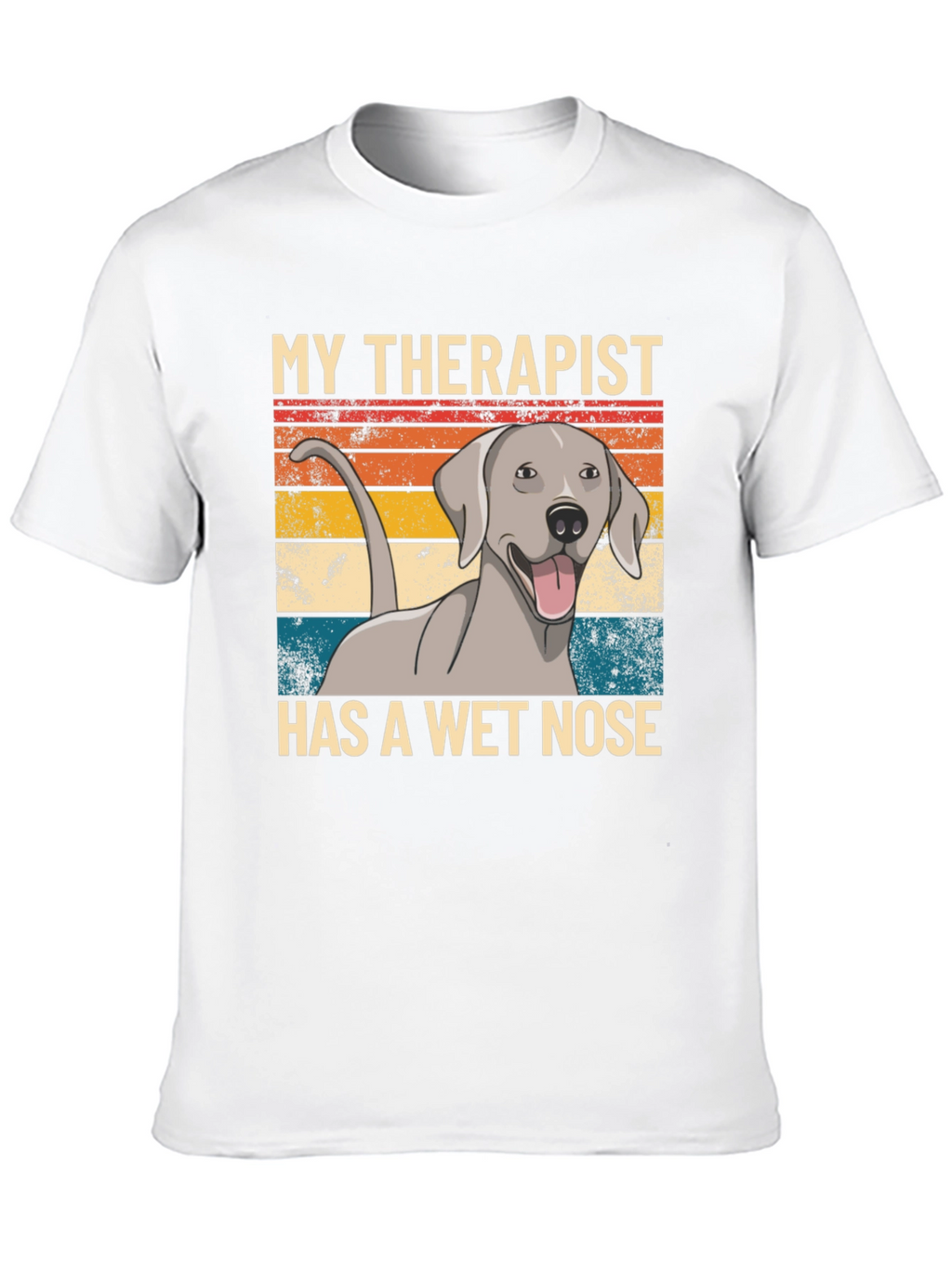 My Therapist Has A Wet Nose T-Shirt