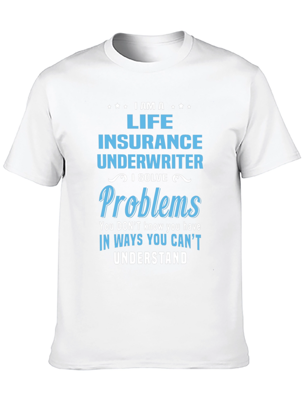 Life Insurance Underwriter T-Shirt