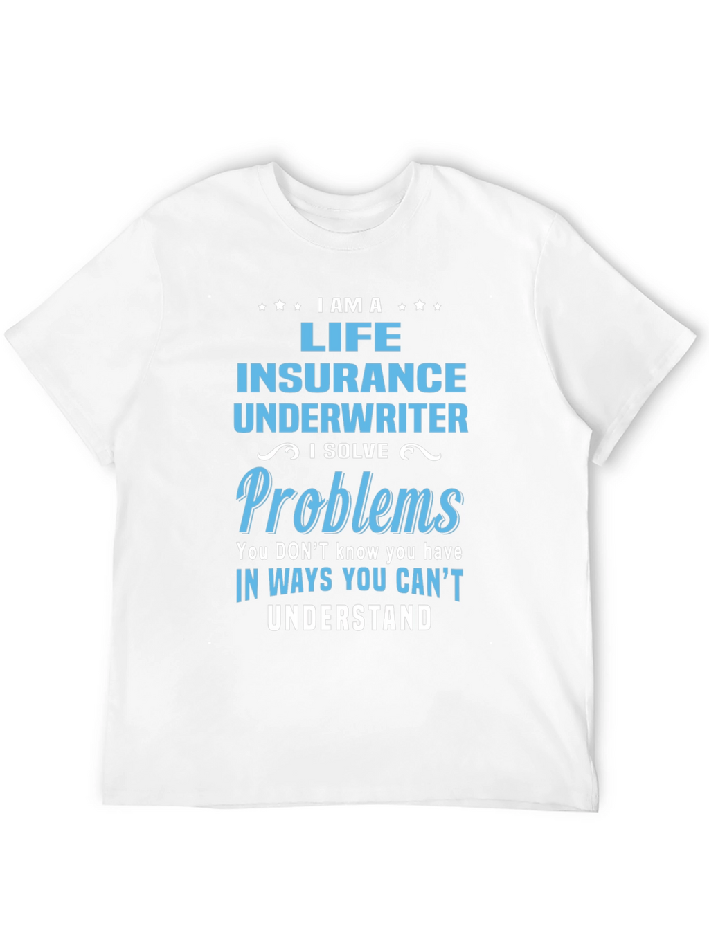 Life Insurance Underwriter T-Shirt