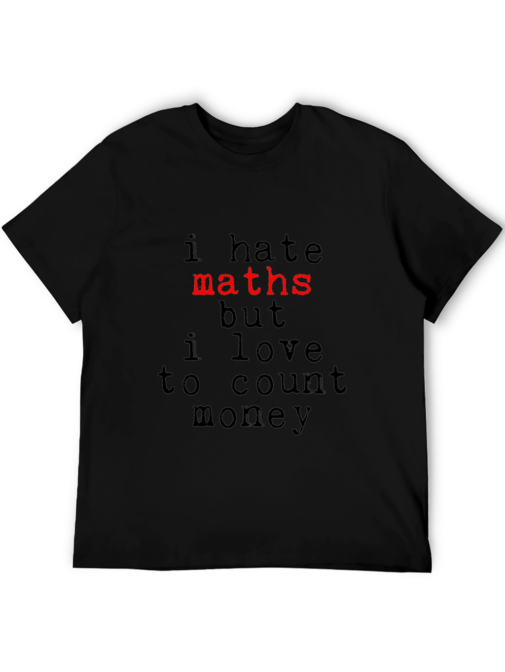 I Hate Maths Funny Graphic T-Shirt