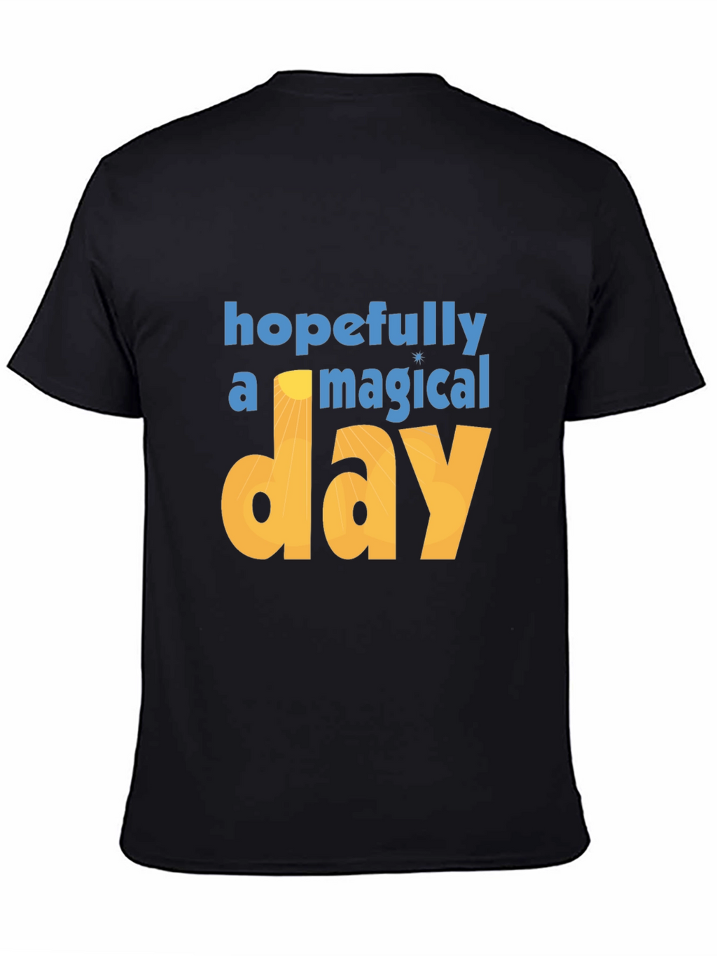 Hopefully a Magical Day Graphic T-Shirt