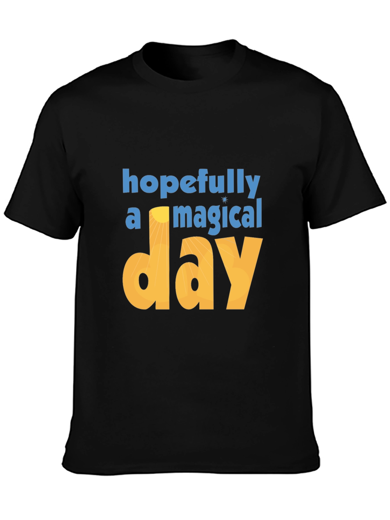 Hopefully a Magical Day Graphic T-Shirt