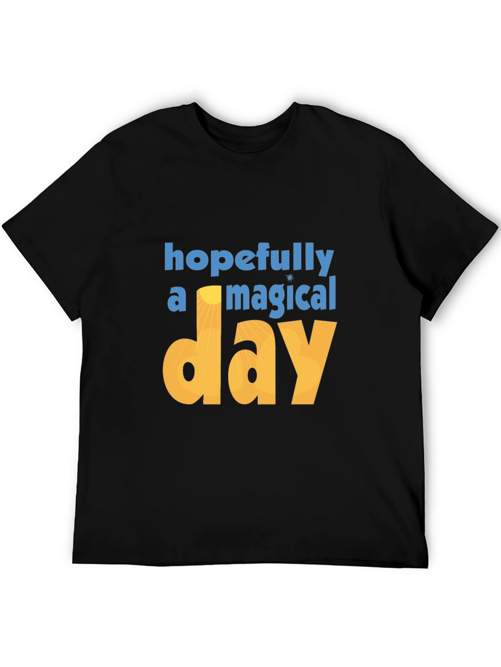 Hopefully a Magical Day Graphic T-Shirt