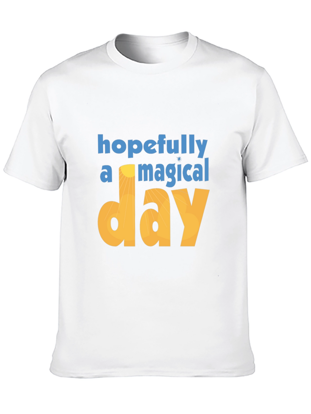 Hopefully a Magical Day Graphic T-Shirt