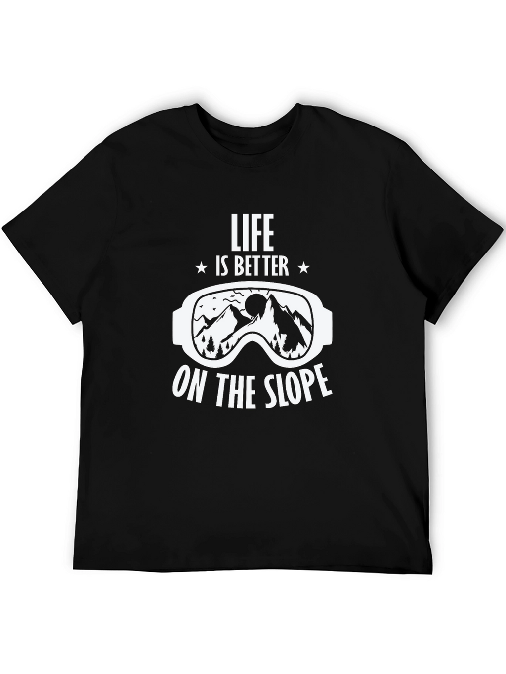 Life is Better on the Slope T-Shirt