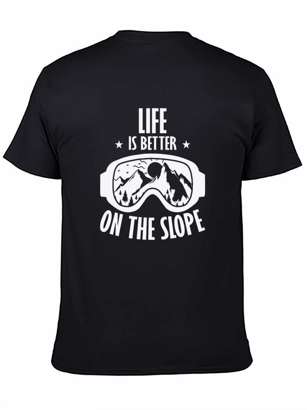 Life is Better on the Slope T-Shirt