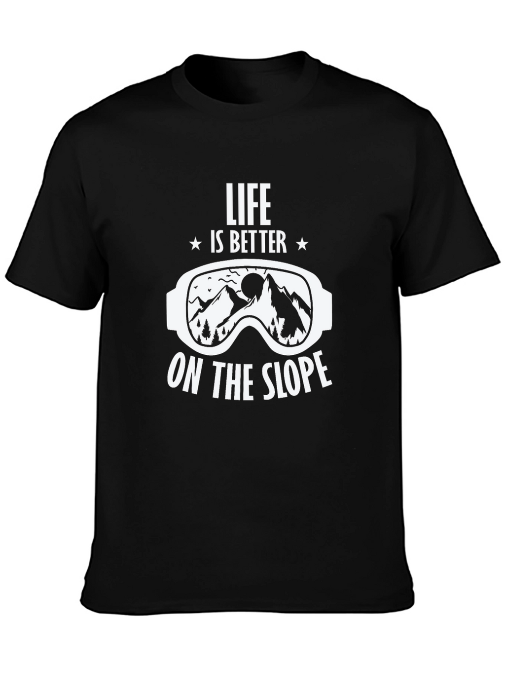 Life is Better on the Slope T-Shirt