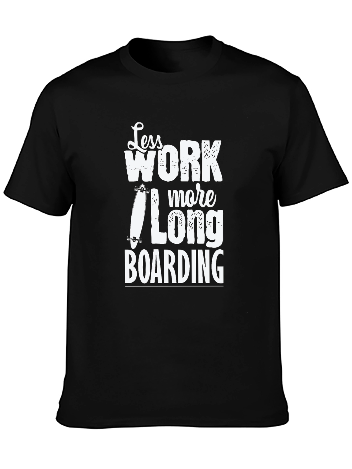 Less Work More Longboarding Graphic Tee