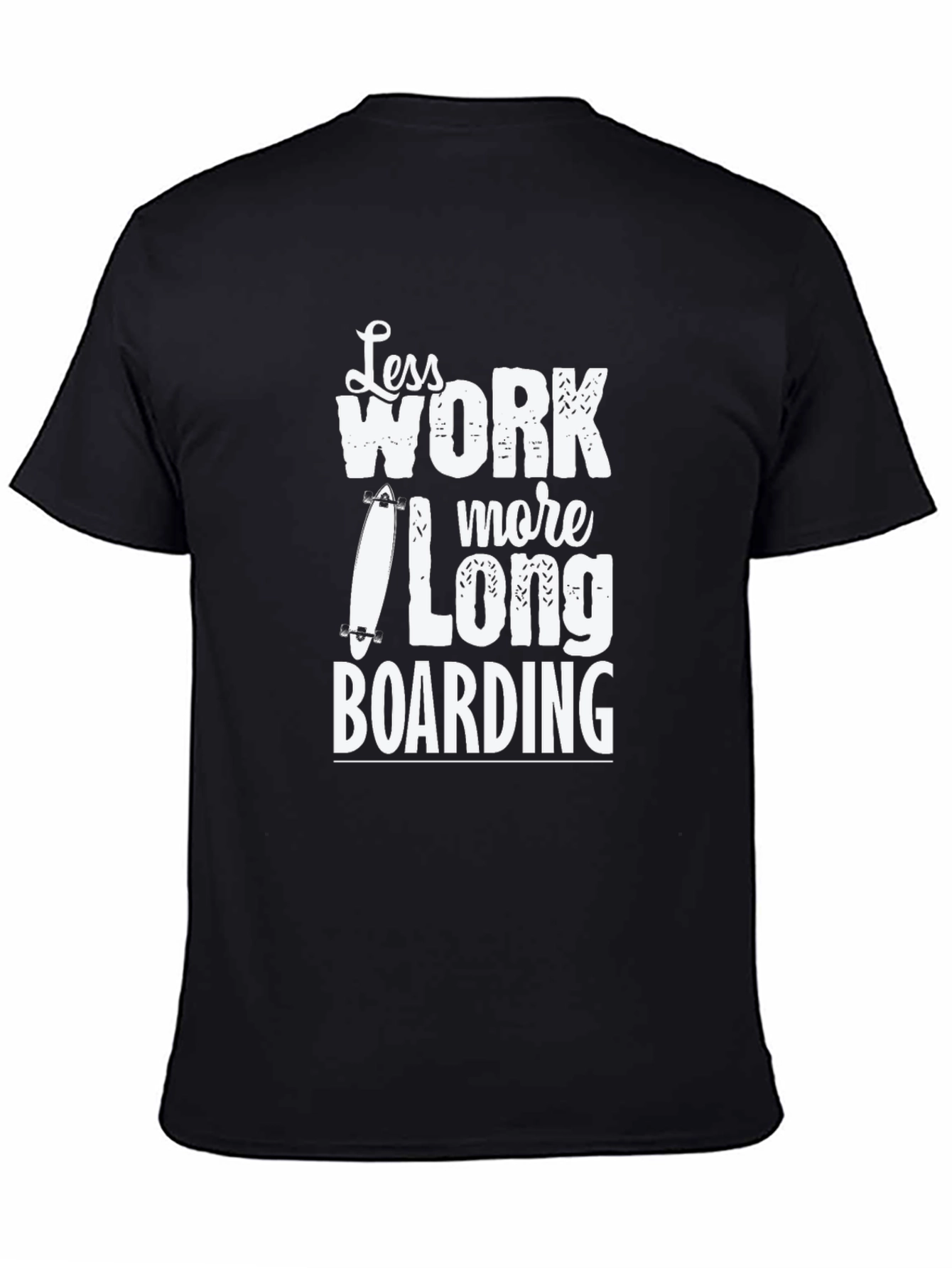 Less Work More Longboarding Graphic Tee