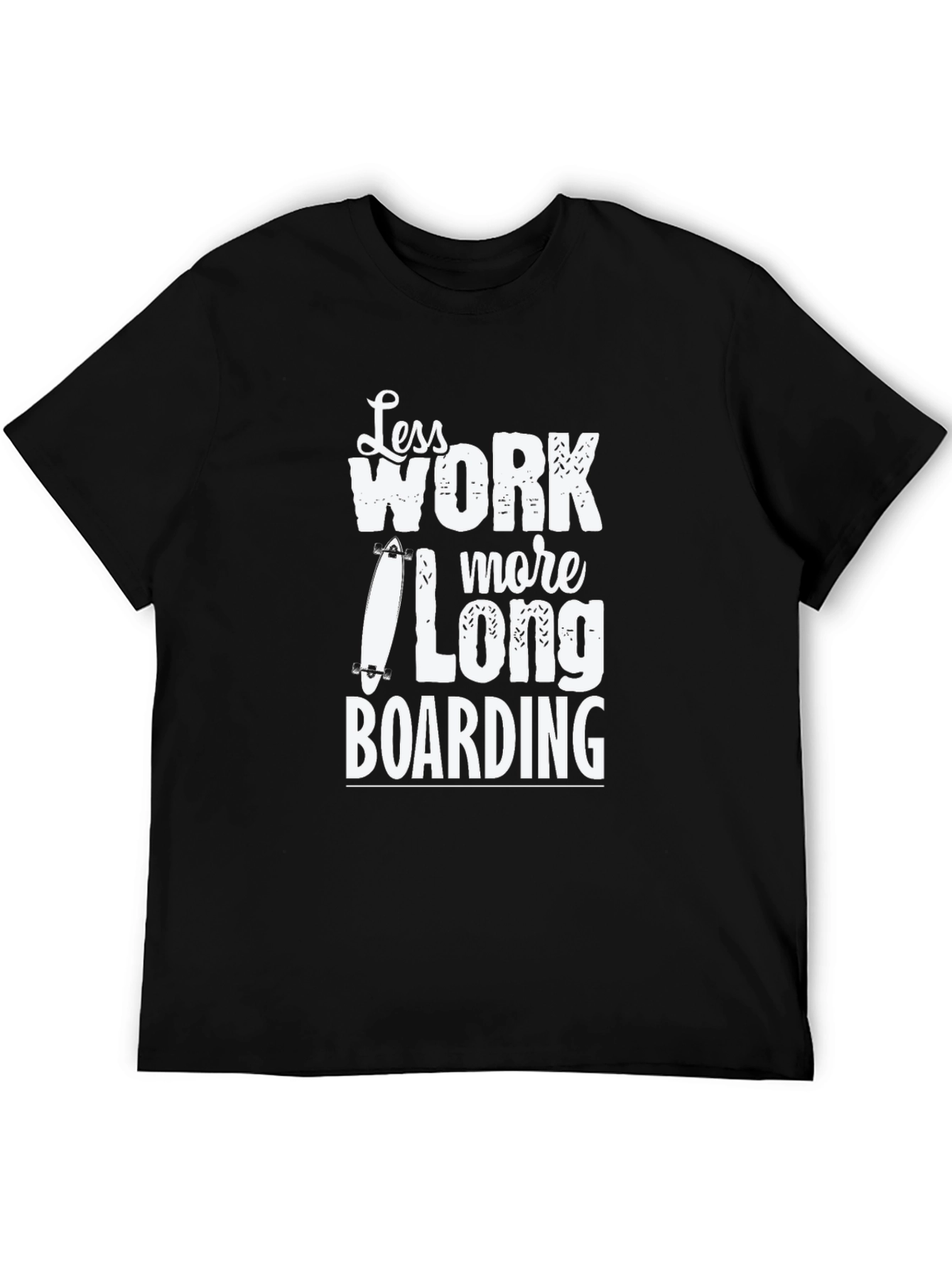 Less Work More Longboarding Graphic Tee