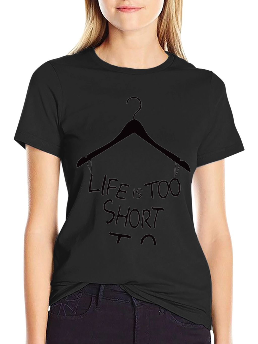 Life is Too Short T-Shirt