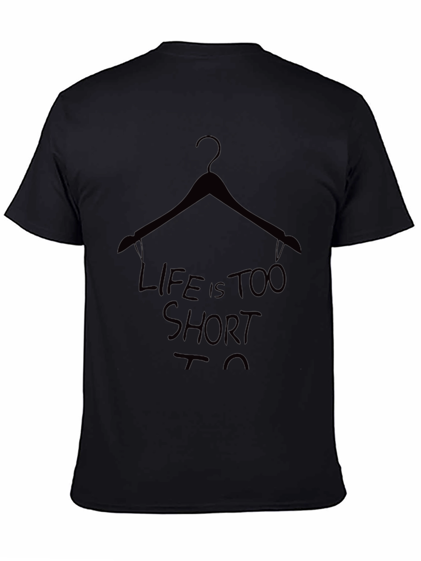 Life is Too Short T-Shirt
