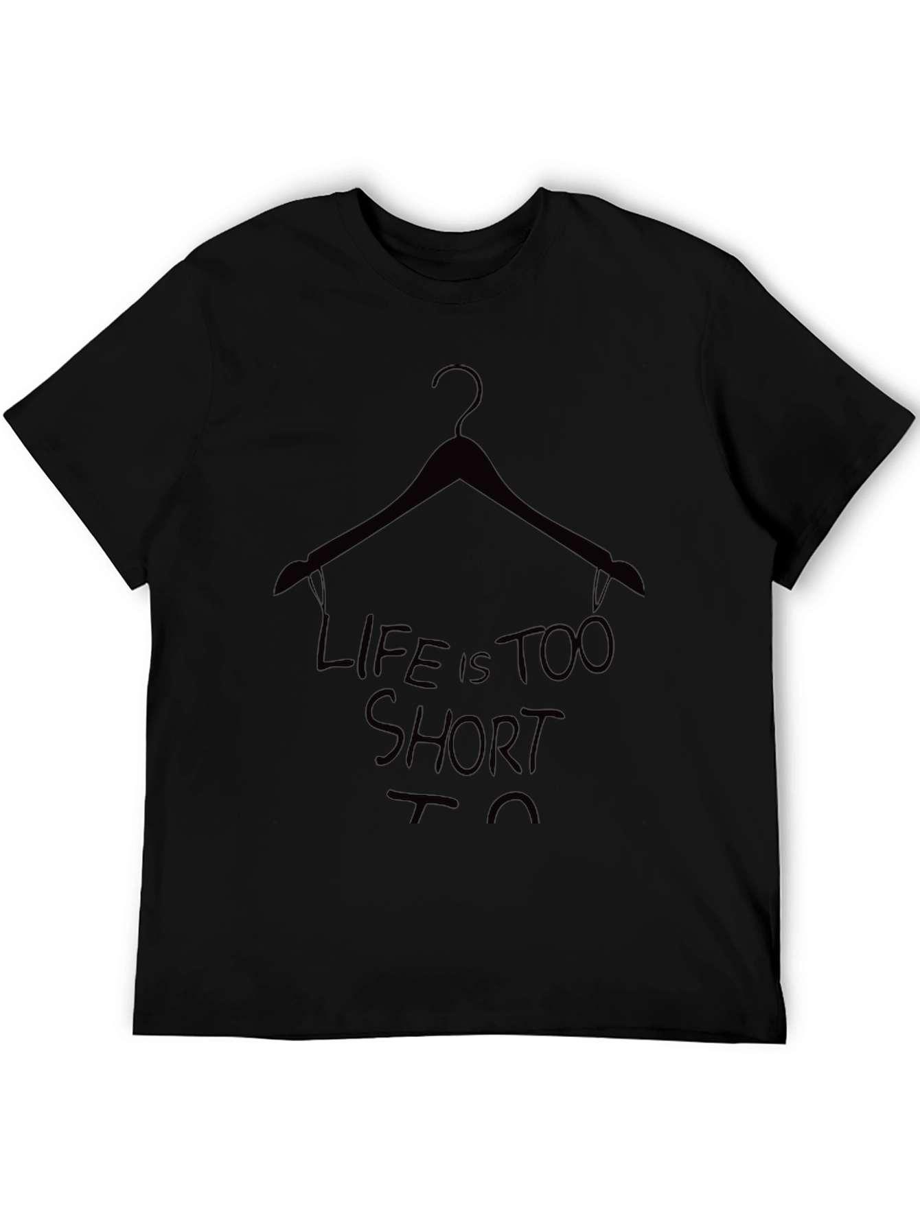 Life is Too Short T-Shirt