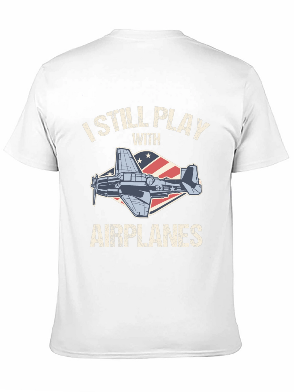 I Still Play with Airplanes T-Shirt