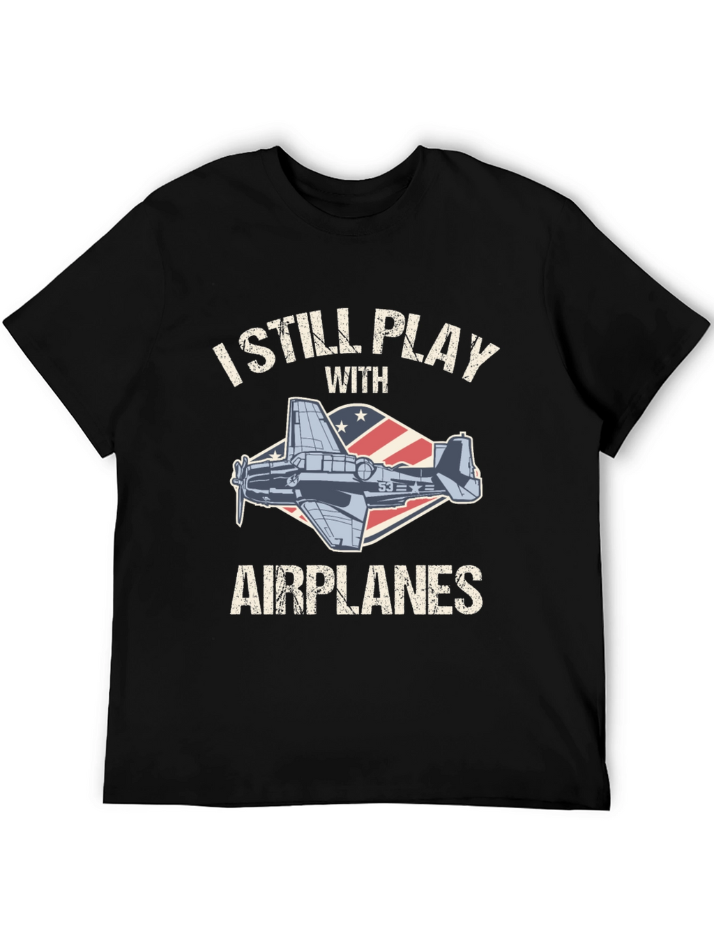 I Still Play with Airplanes T-Shirt