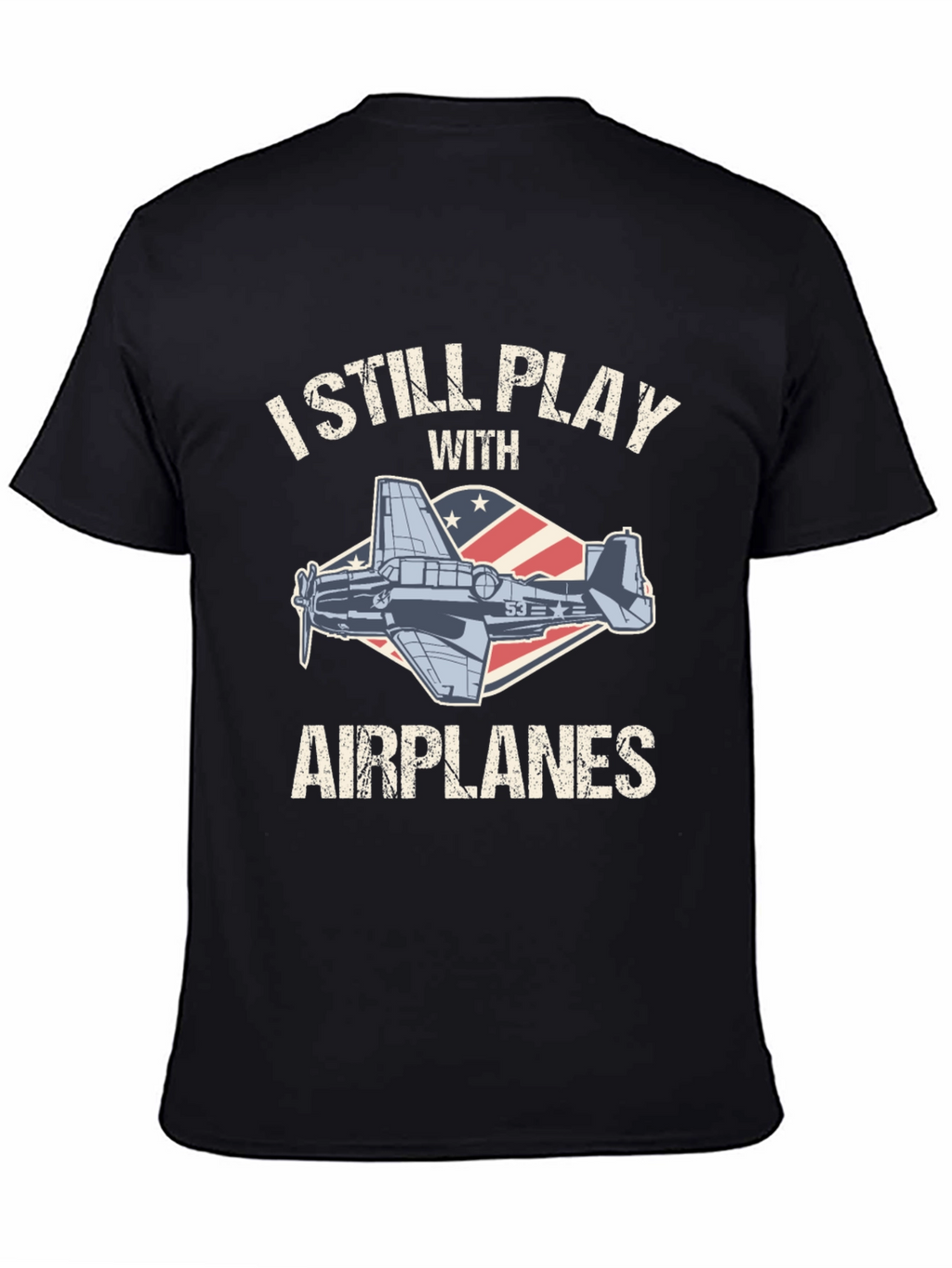 I Still Play with Airplanes T-Shirt