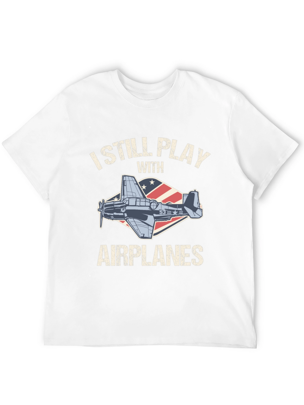 I Still Play with Airplanes T-Shirt
