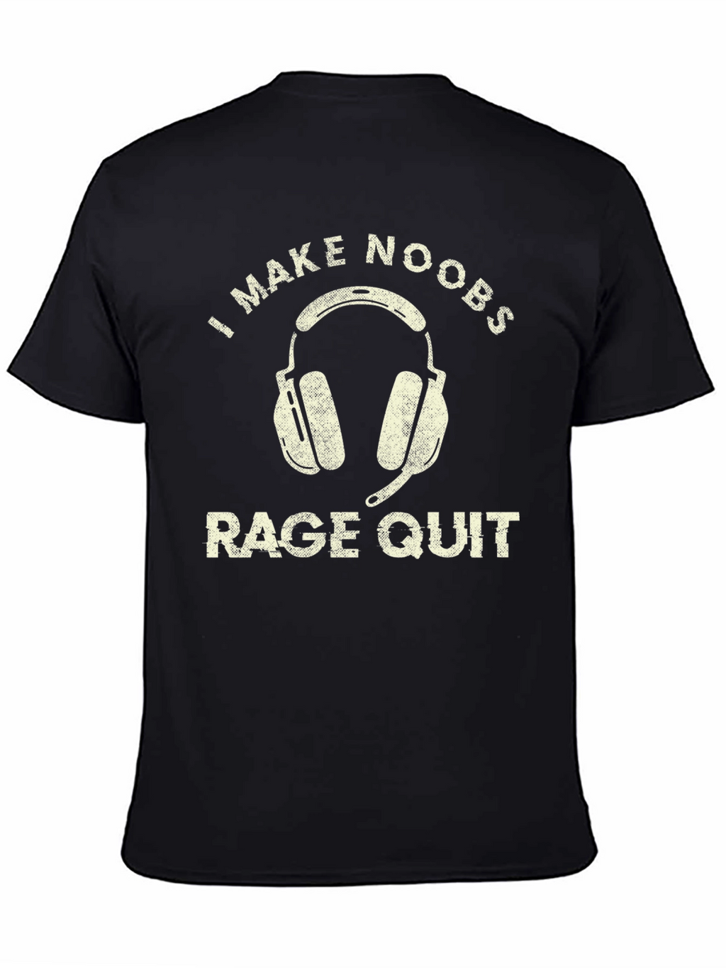 Gamer T-Shirt: I Make Noobs Rage Quit