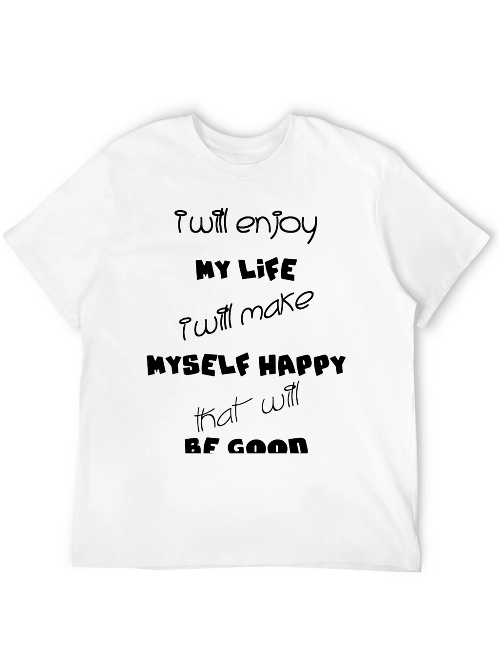 Inspirational Black T-Shirt - Positive Life Quote