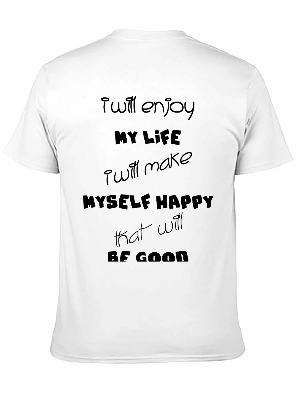 Inspirational Black T-Shirt - Positive Life Quote