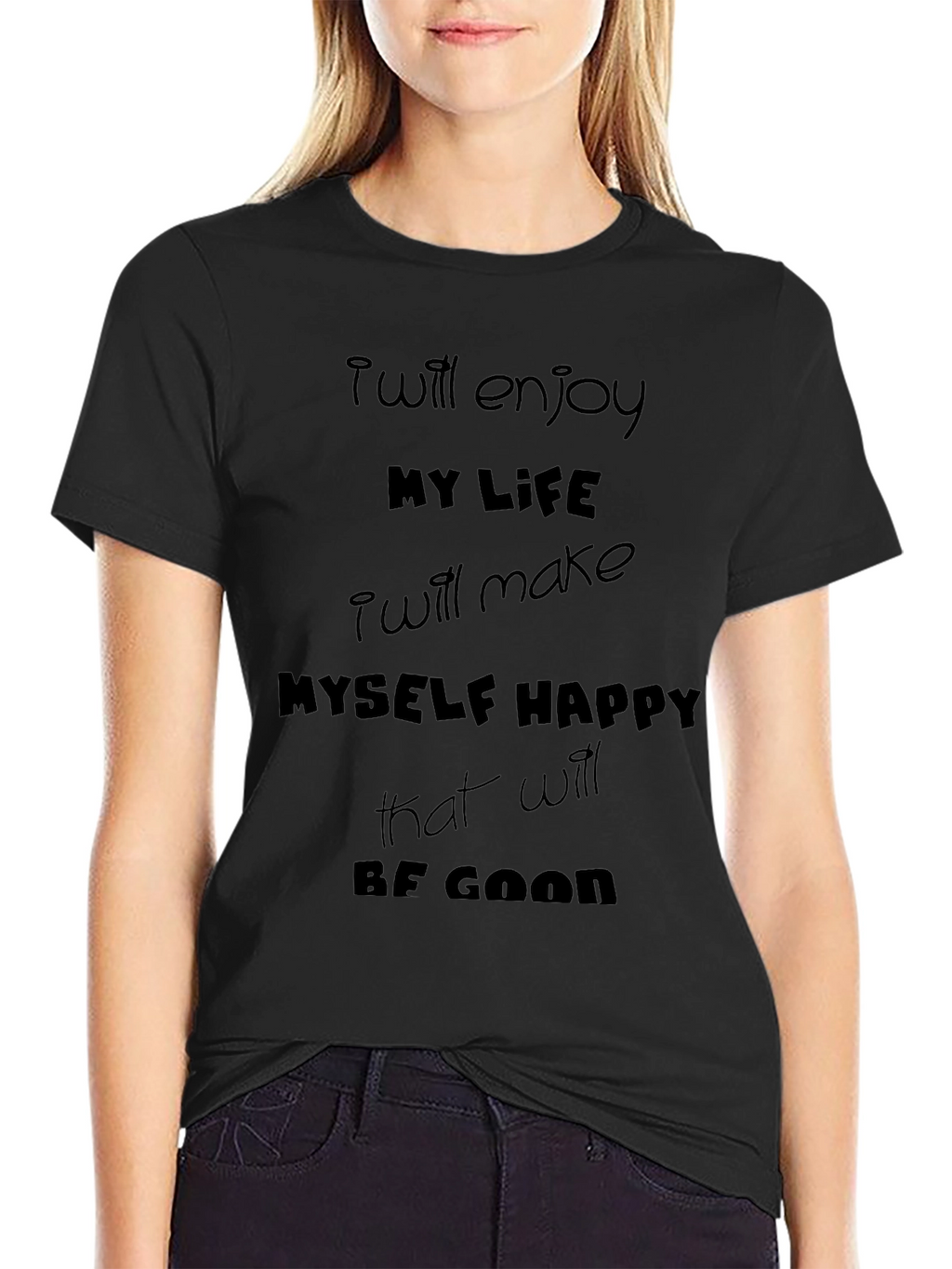 Inspirational Black T-Shirt - Positive Life Quote