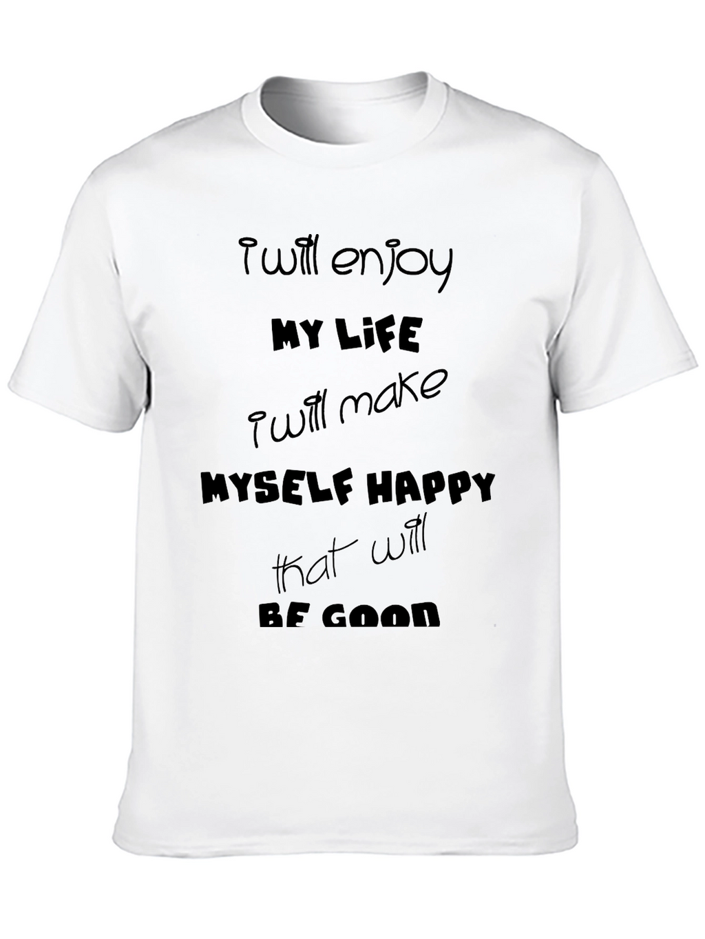 Inspirational Black T-Shirt - Positive Life Quote