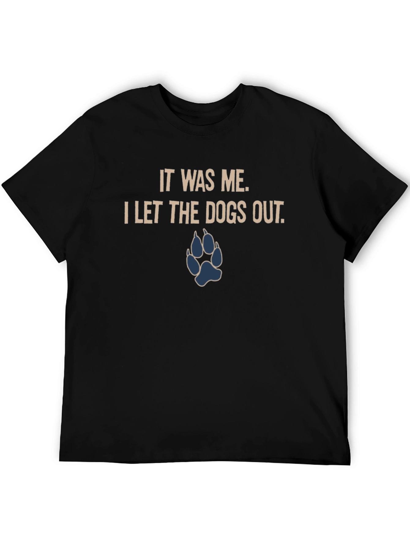 I Let the Dogs Out T-Shirt - Funny Dog Lover Tee
