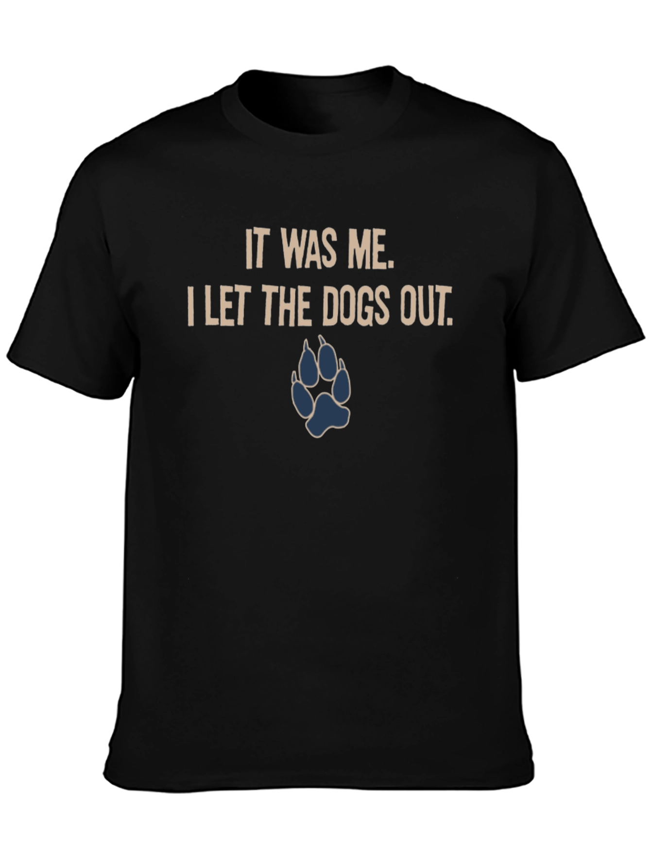 I Let the Dogs Out T-Shirt - Funny Dog Lover Tee