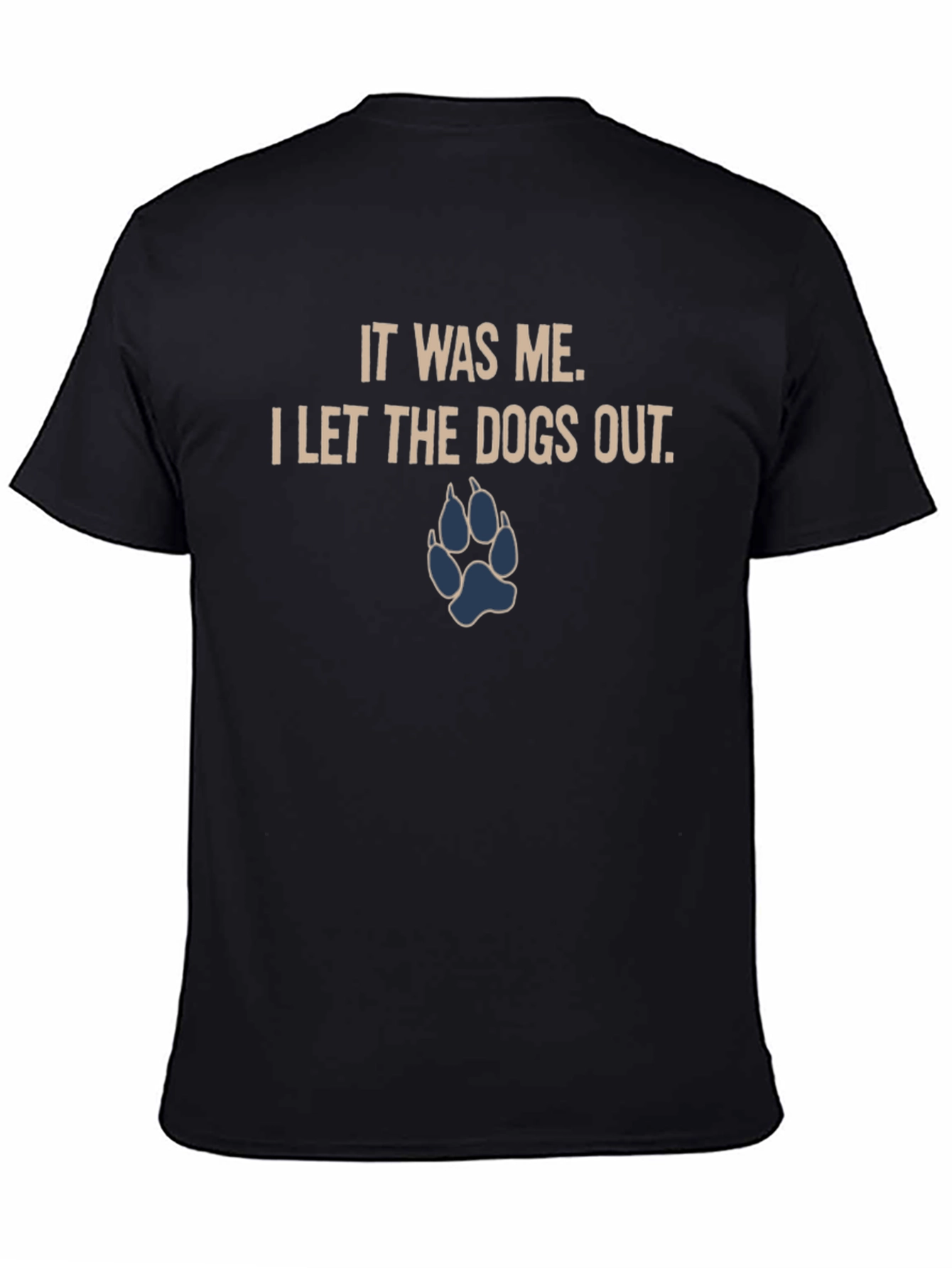 I Let the Dogs Out T-Shirt - Funny Dog Lover Tee