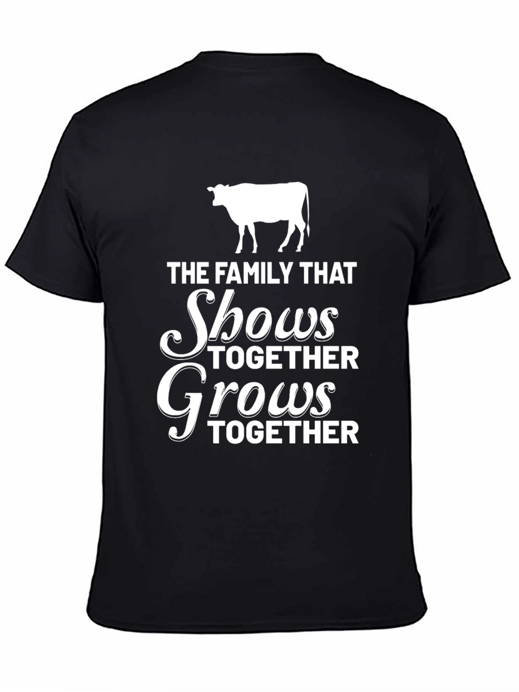 Family That Shows Together Grows Together T-Shirt