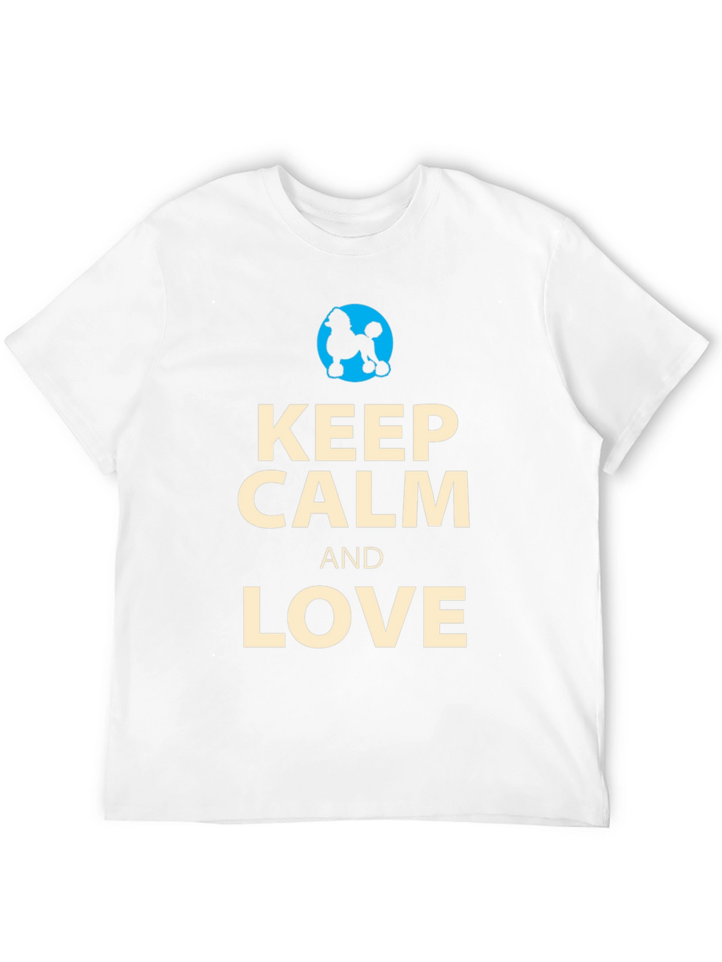Keep Calm and Love Poodles T-Shirt
