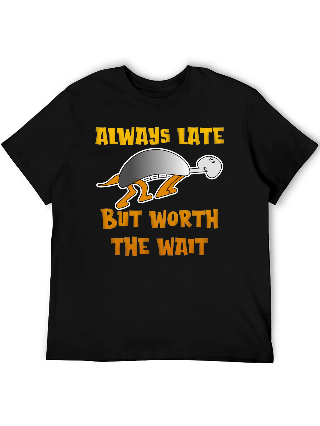 Always Late But Worth the Wait Turtle T-Shirt