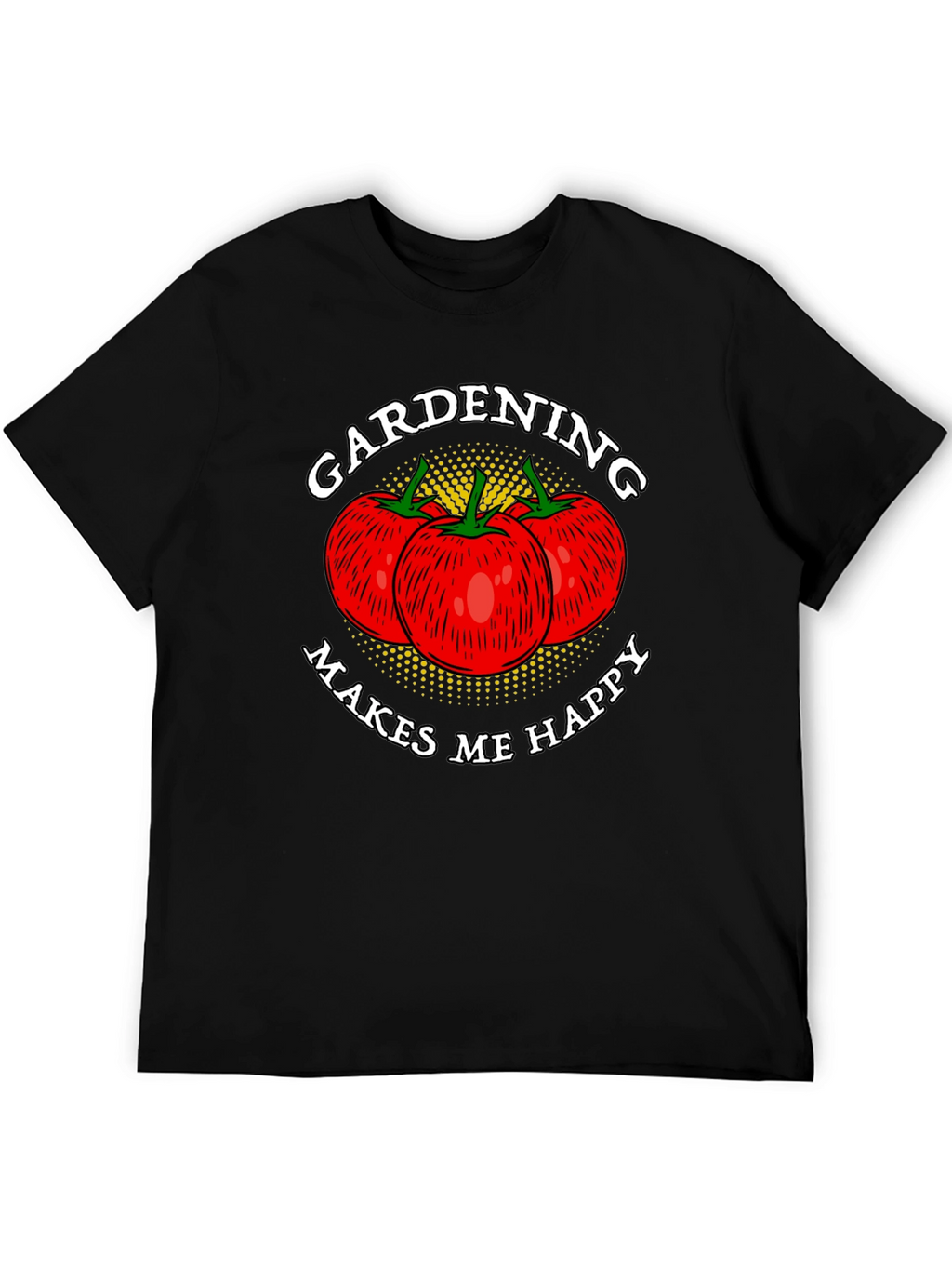 Gardening Makes Me Happy T-Shirt