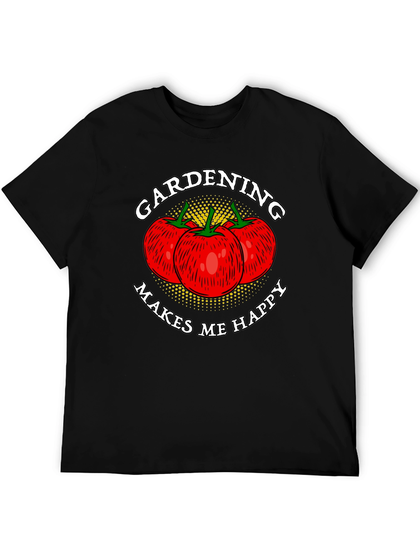Gardening Makes Me Happy T-Shirt