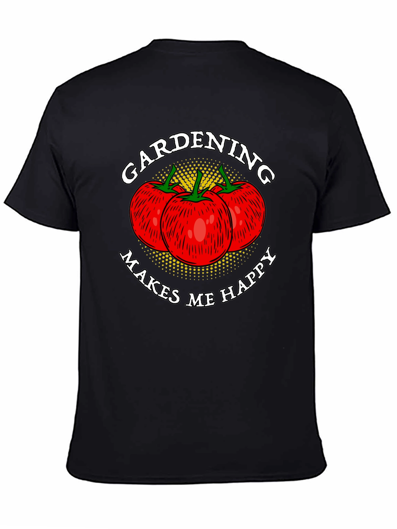 Gardening Makes Me Happy T-Shirt