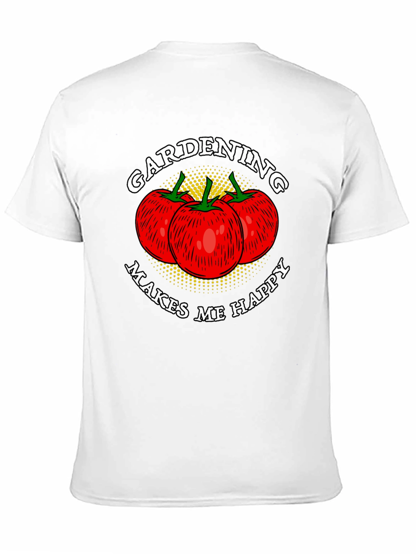 Gardening Makes Me Happy T-Shirt