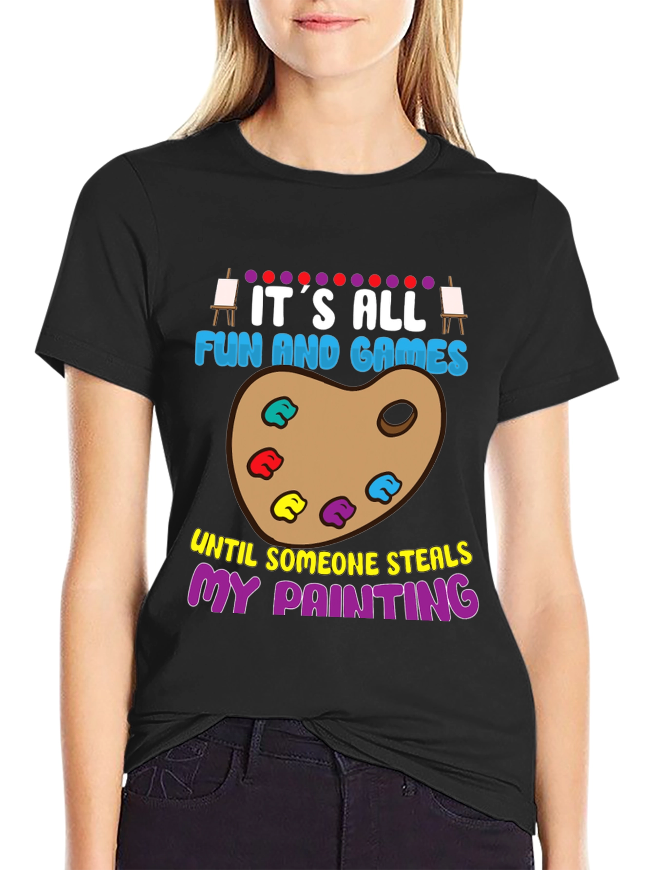 Funny Painter T-Shirt: Its All Fun and Games