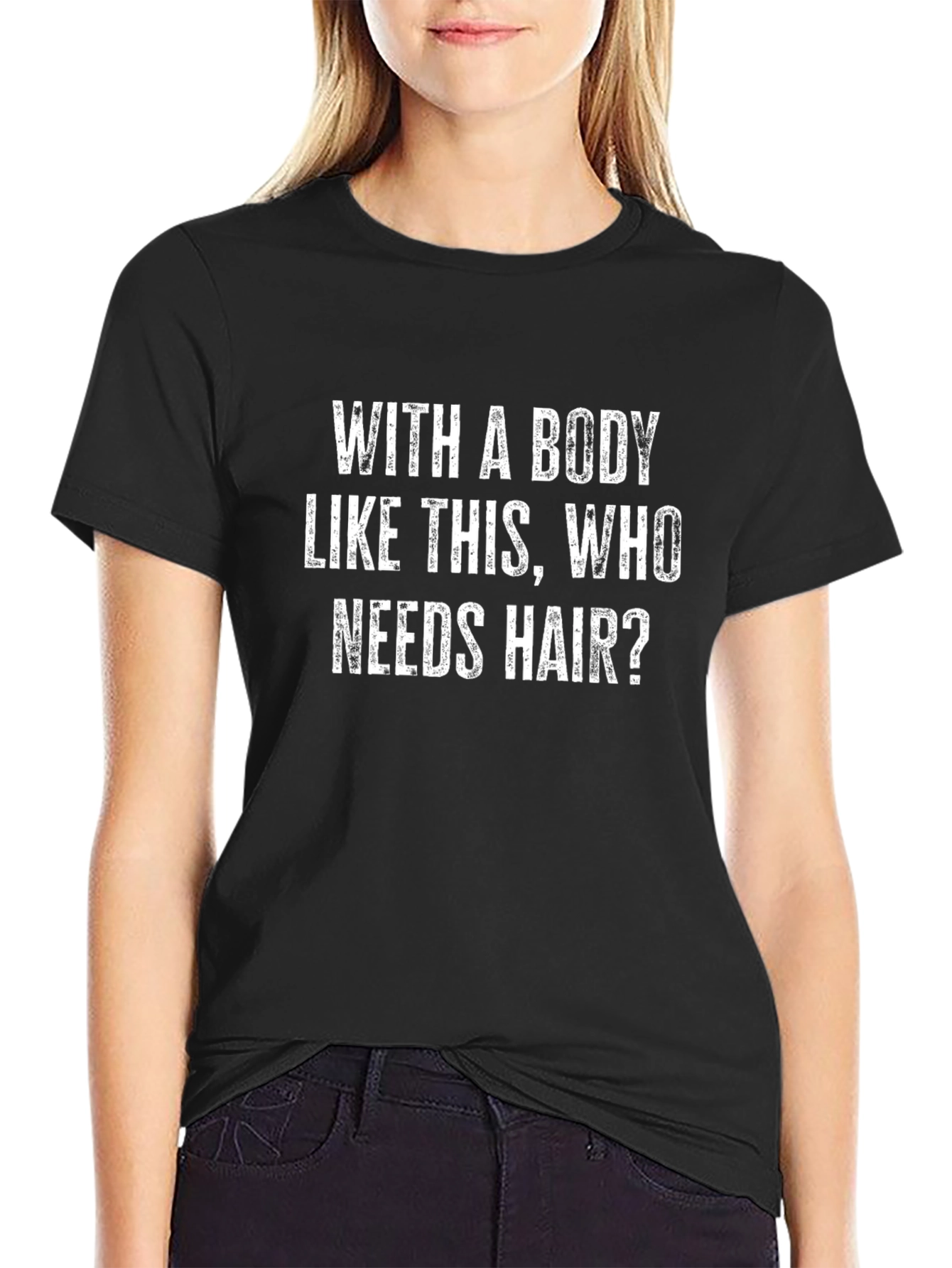 Funny Bald Guy T-Shirt - Body Like This Who Needs Hair?