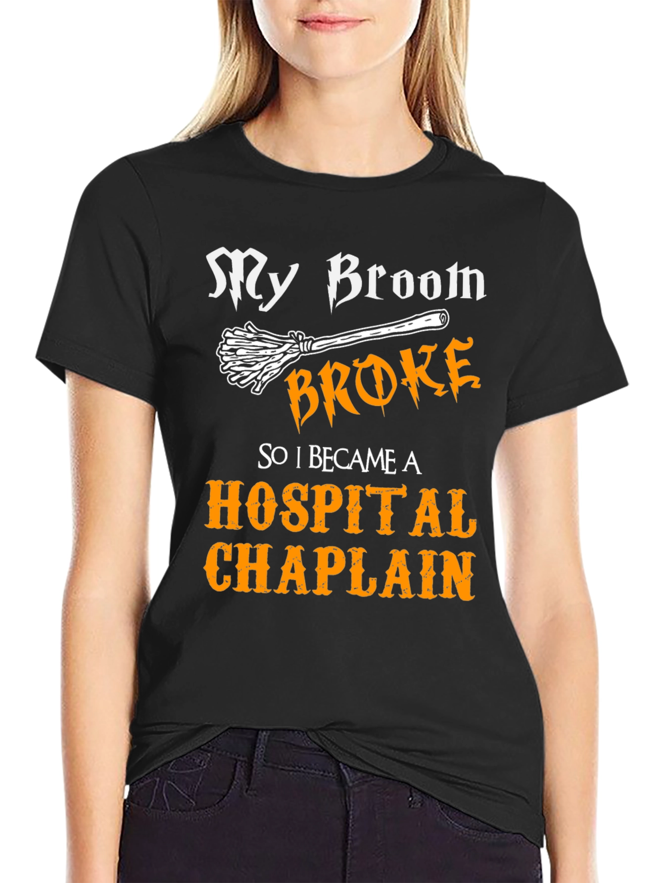 My Broom Broke Hospital Chaplain Graphic Tee