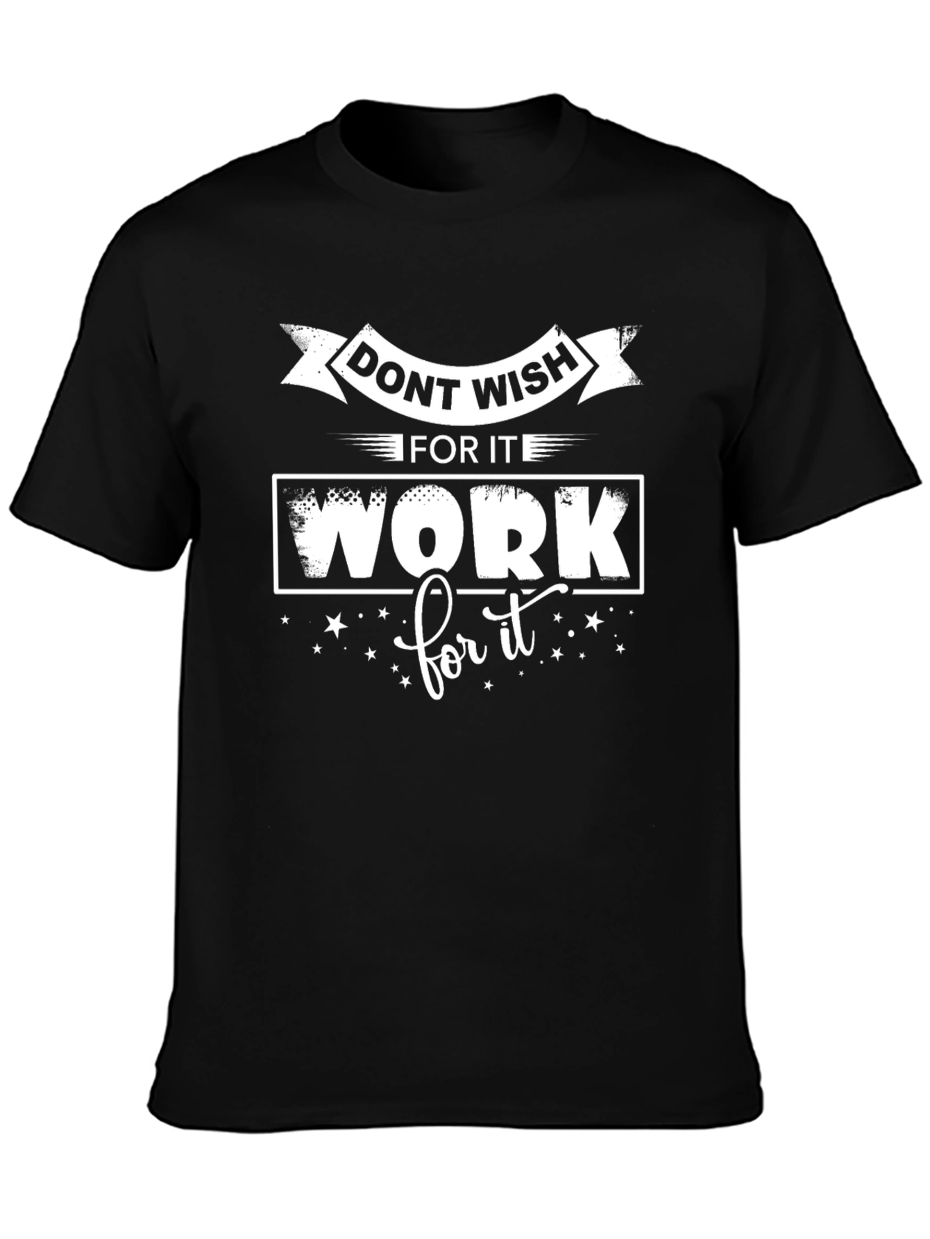 Motivational Work for It Graphic T-Shirt