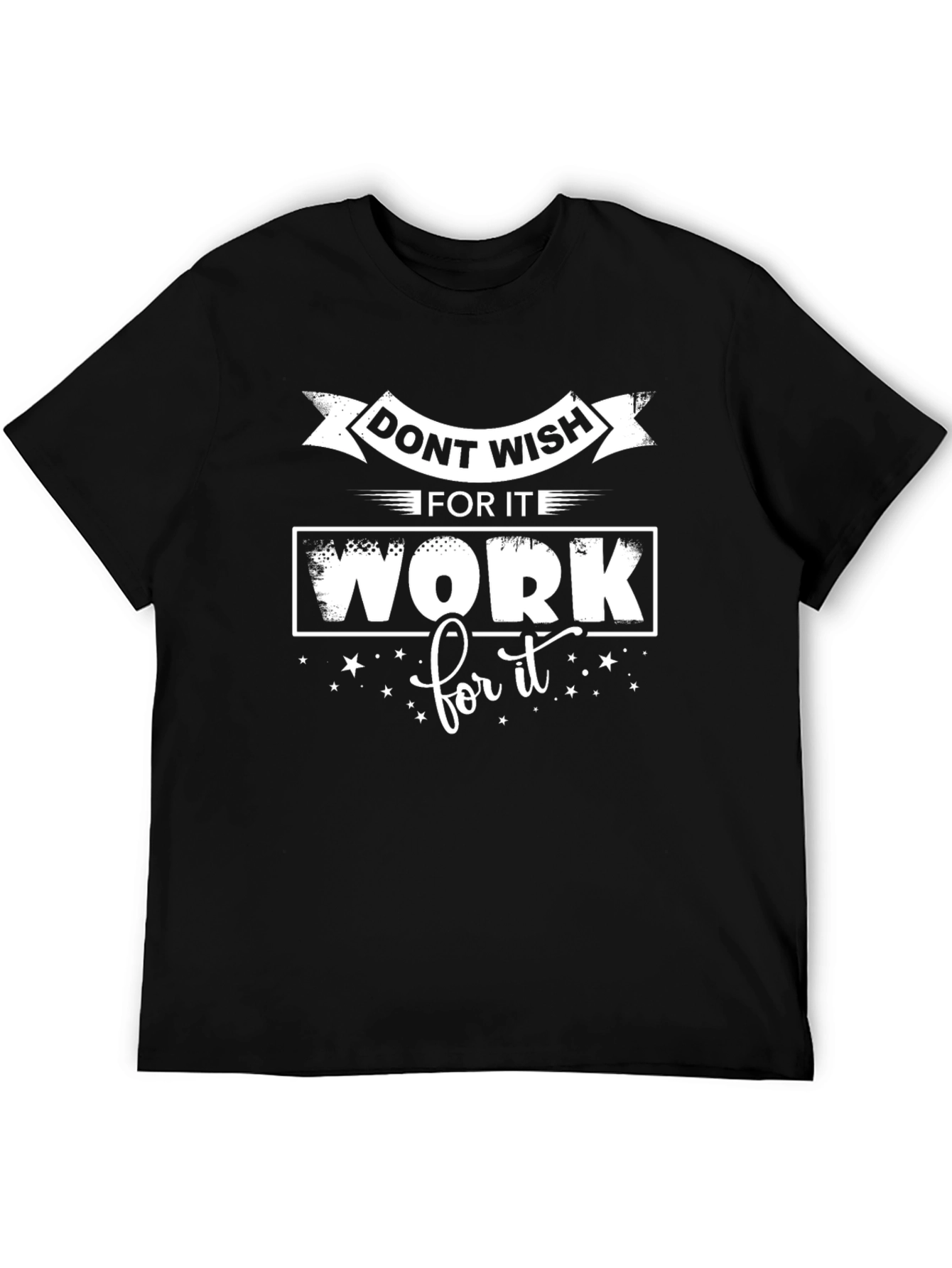 Motivational Work for It Graphic T-Shirt