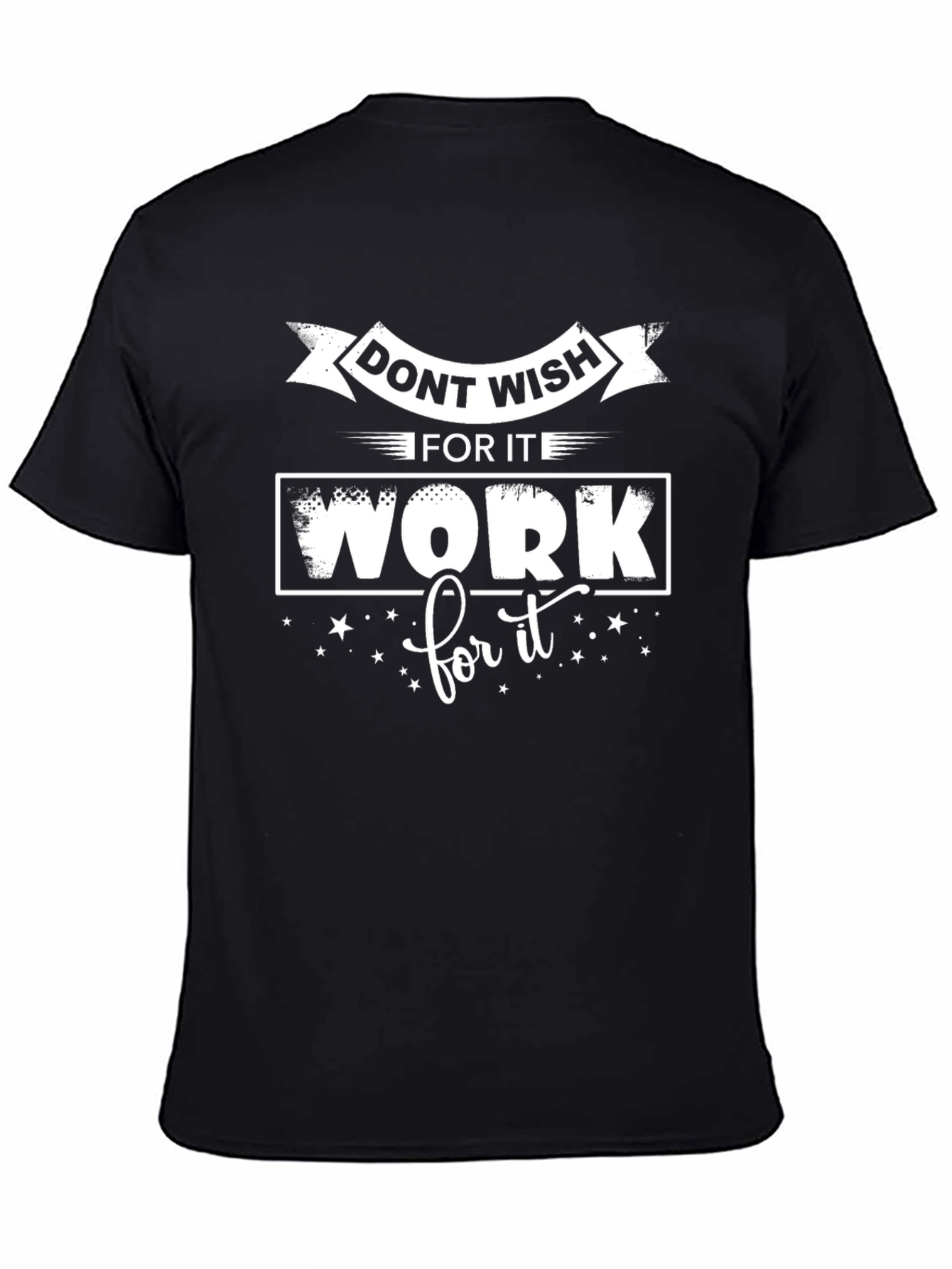 Motivational Work for It Graphic T-Shirt