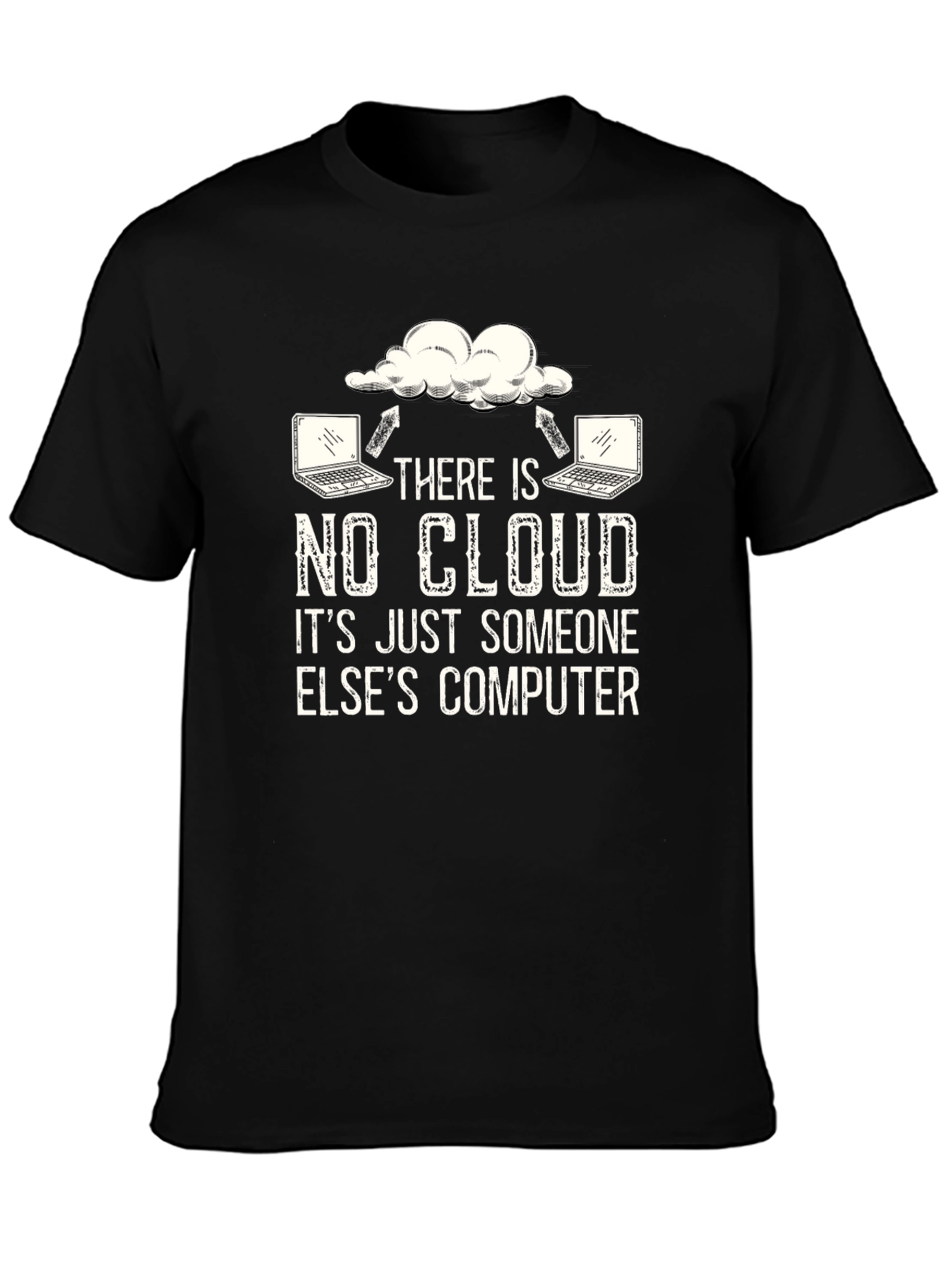 Funny Cloud Computing T-Shirt - There Is No Cloud