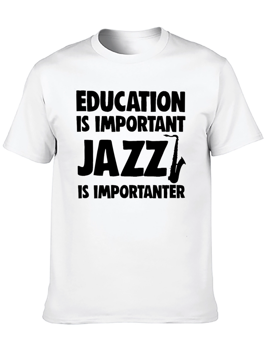 Education is Important Jazz T-Shirt