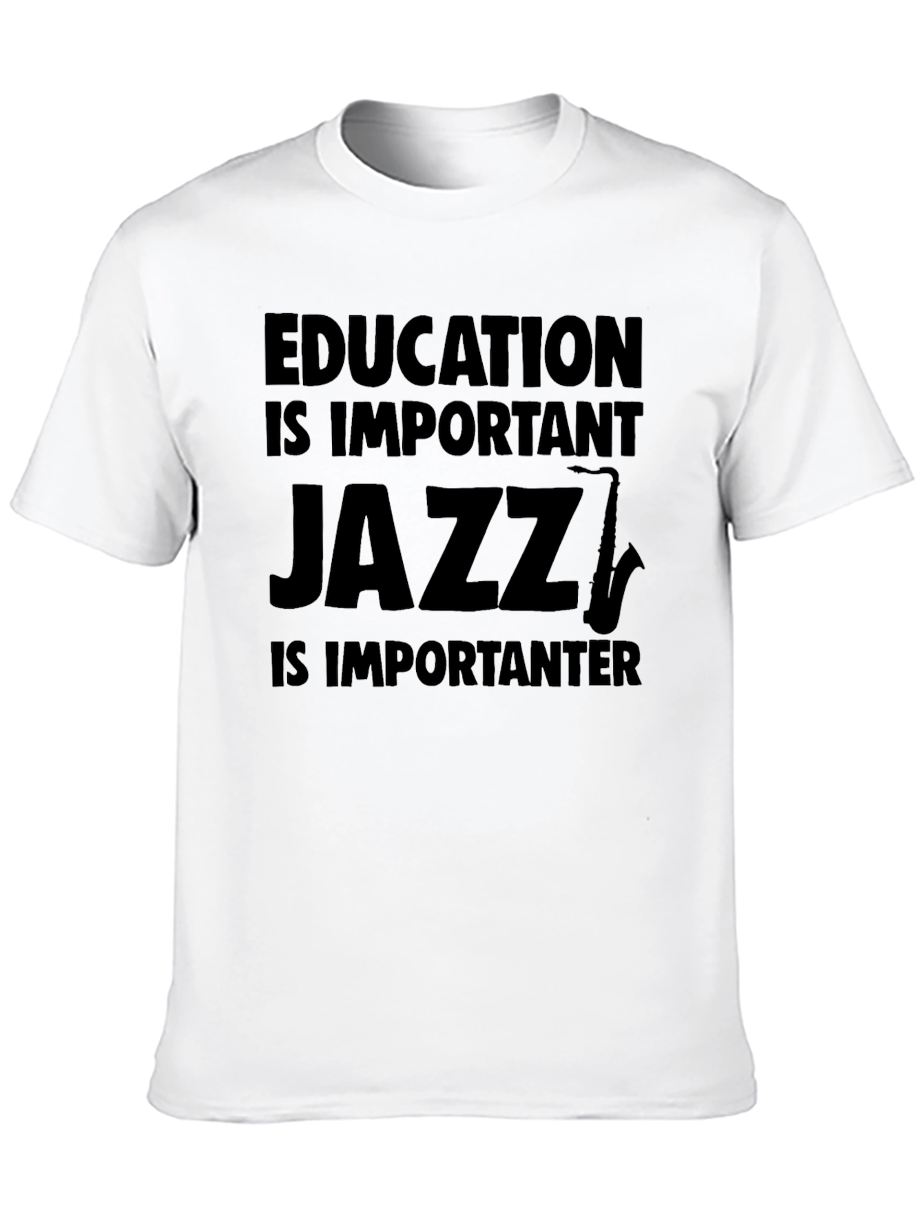 Education is Important Jazz T-Shirt