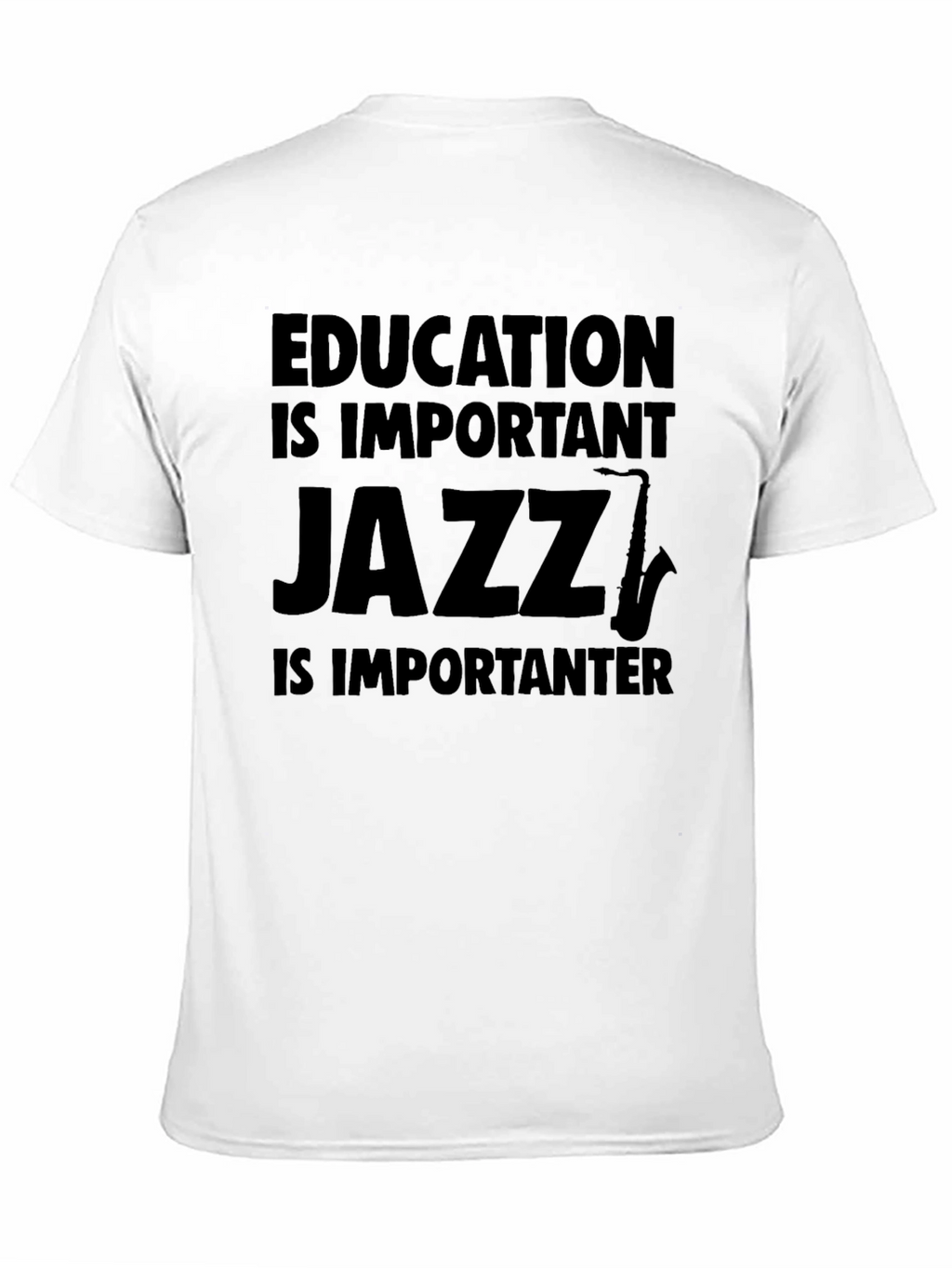 Education is Important Jazz T-Shirt