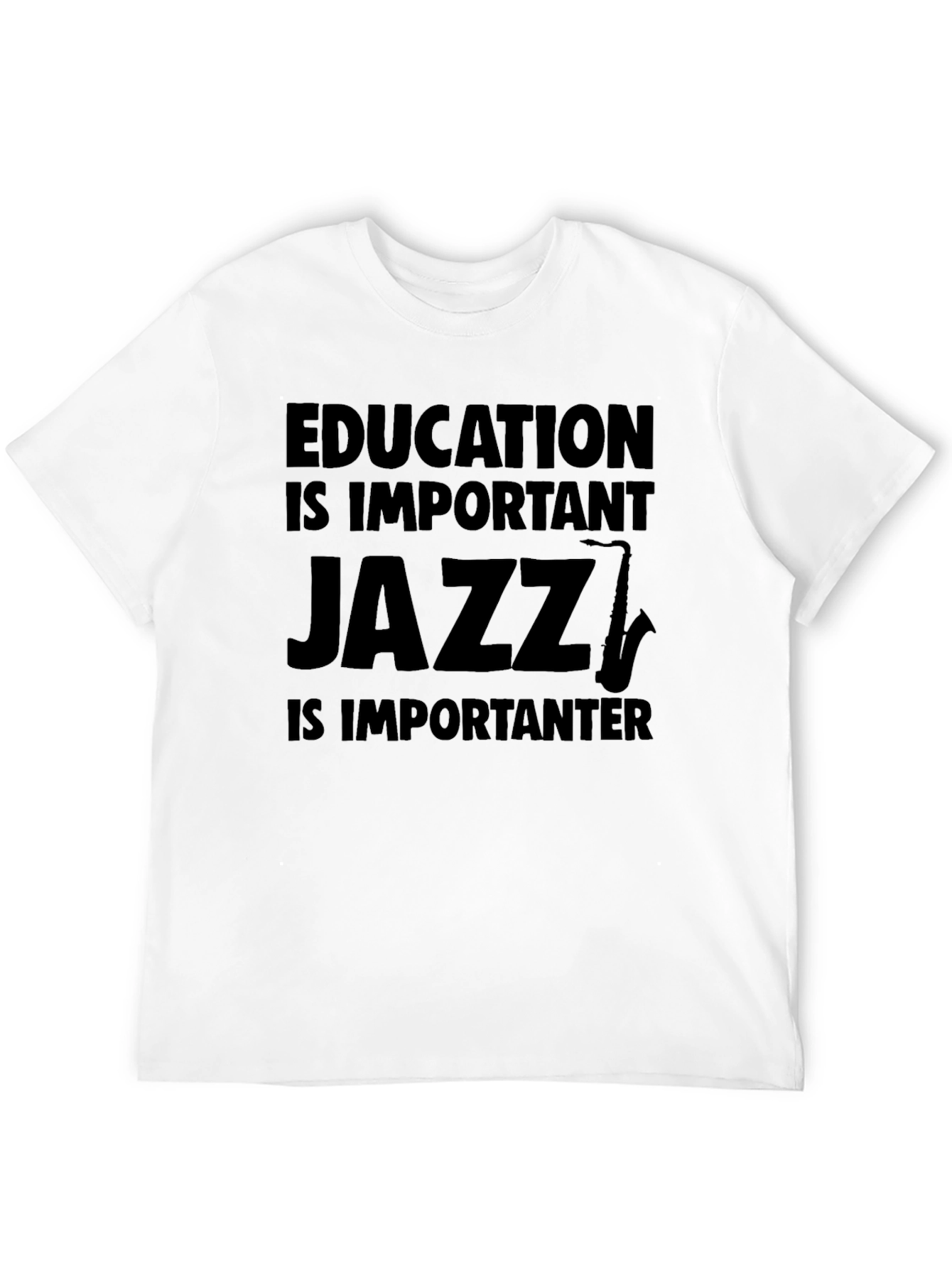 Education is Important Jazz T-Shirt