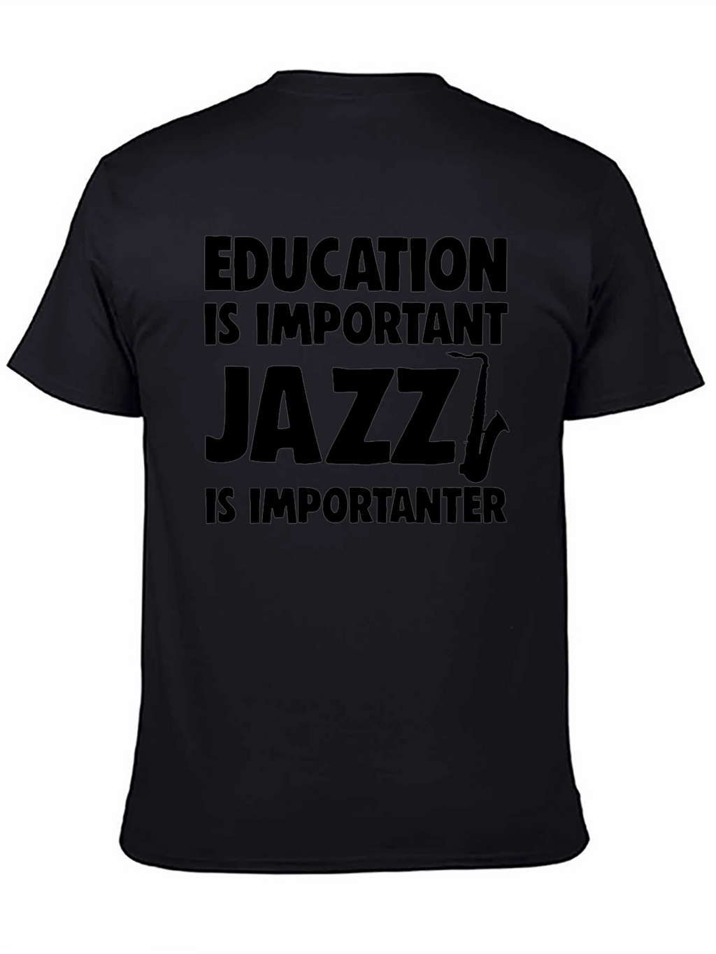 Education is Important Jazz T-Shirt
